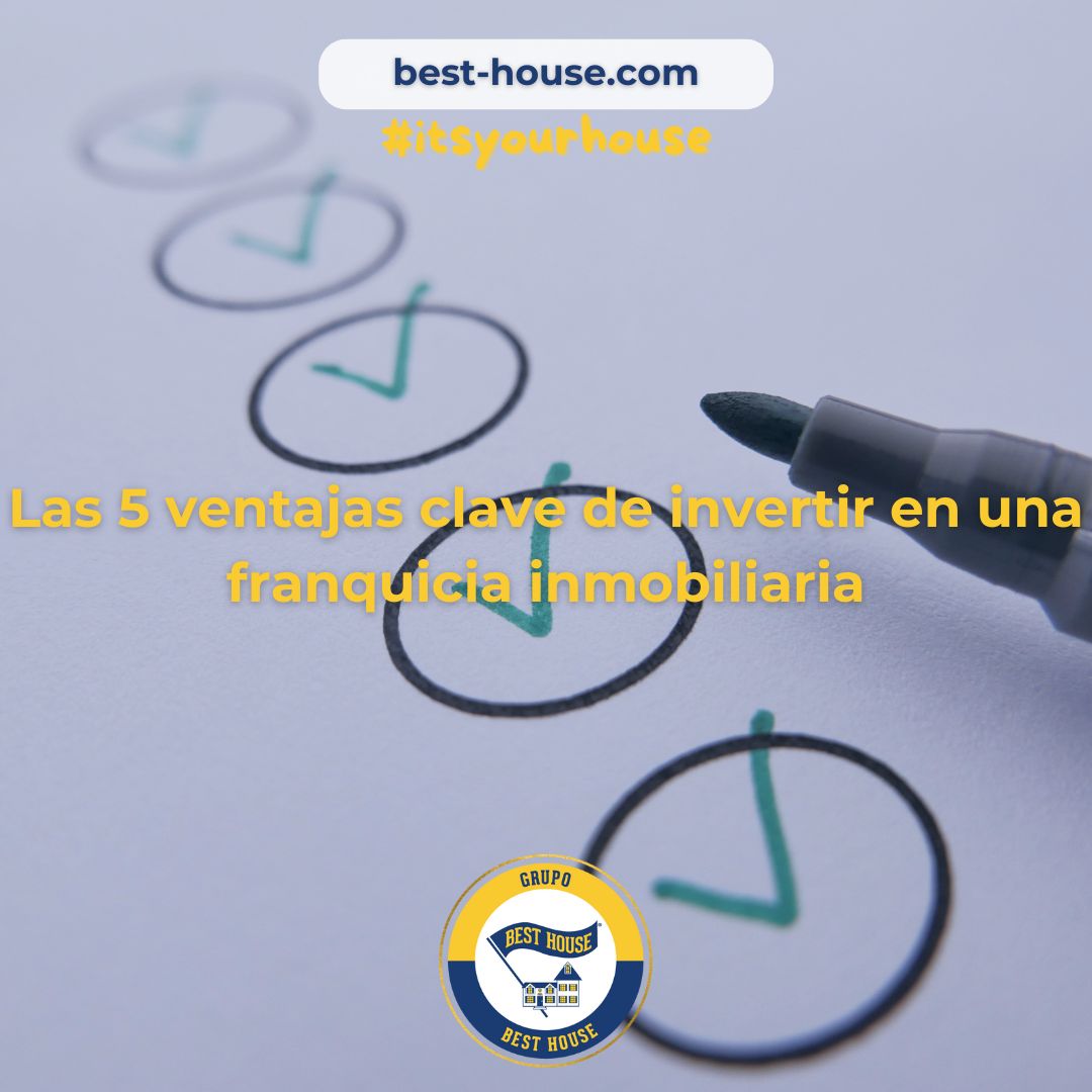 ¿Estás pensando en emprender? Estas son las 5 ventajas clave de invertir en una franquicia inmobiliaria.