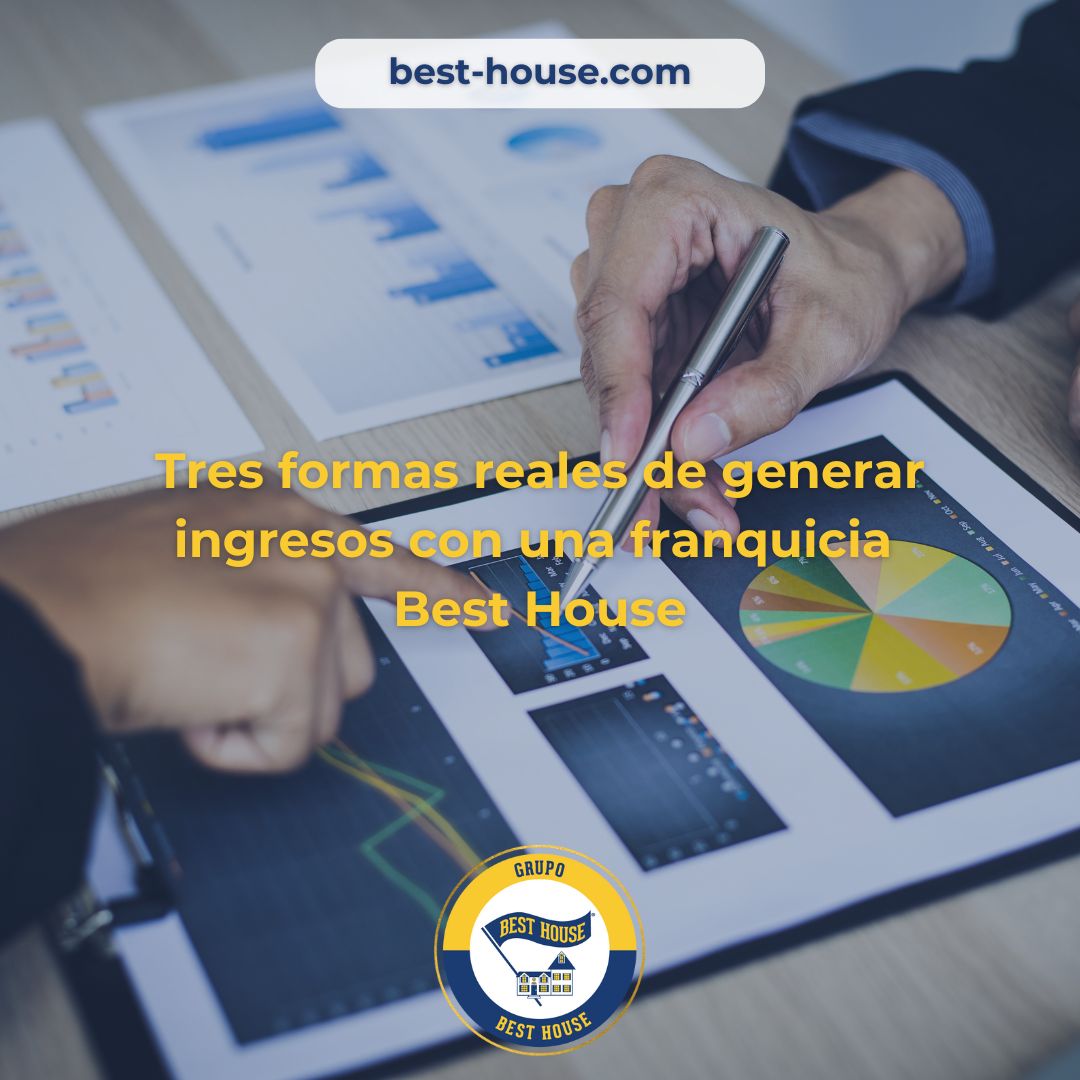 Tres formas reales de generar ingresos con una franquicia Best House
