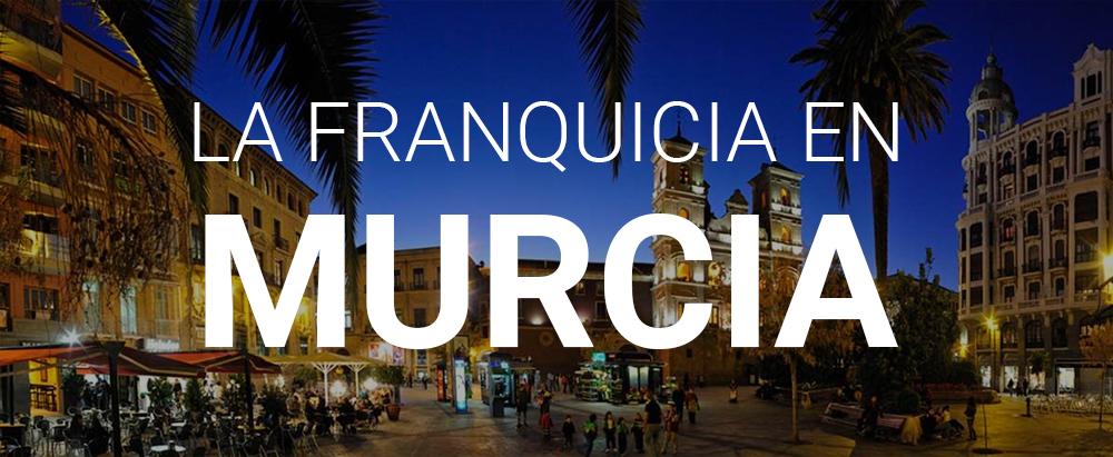 LA FRANQUICIA EN MURCIA